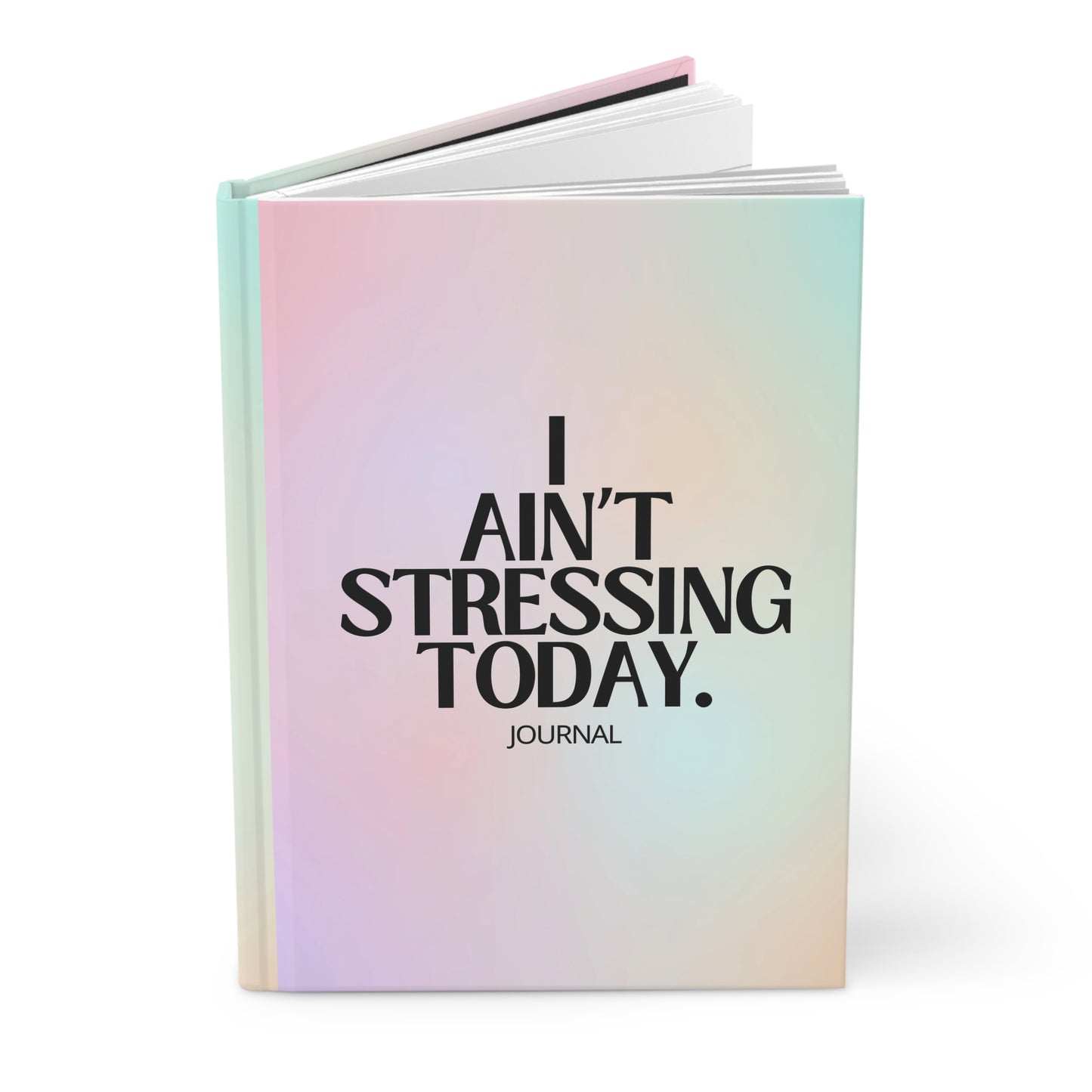 I Aint Stressing Hardcover Journal