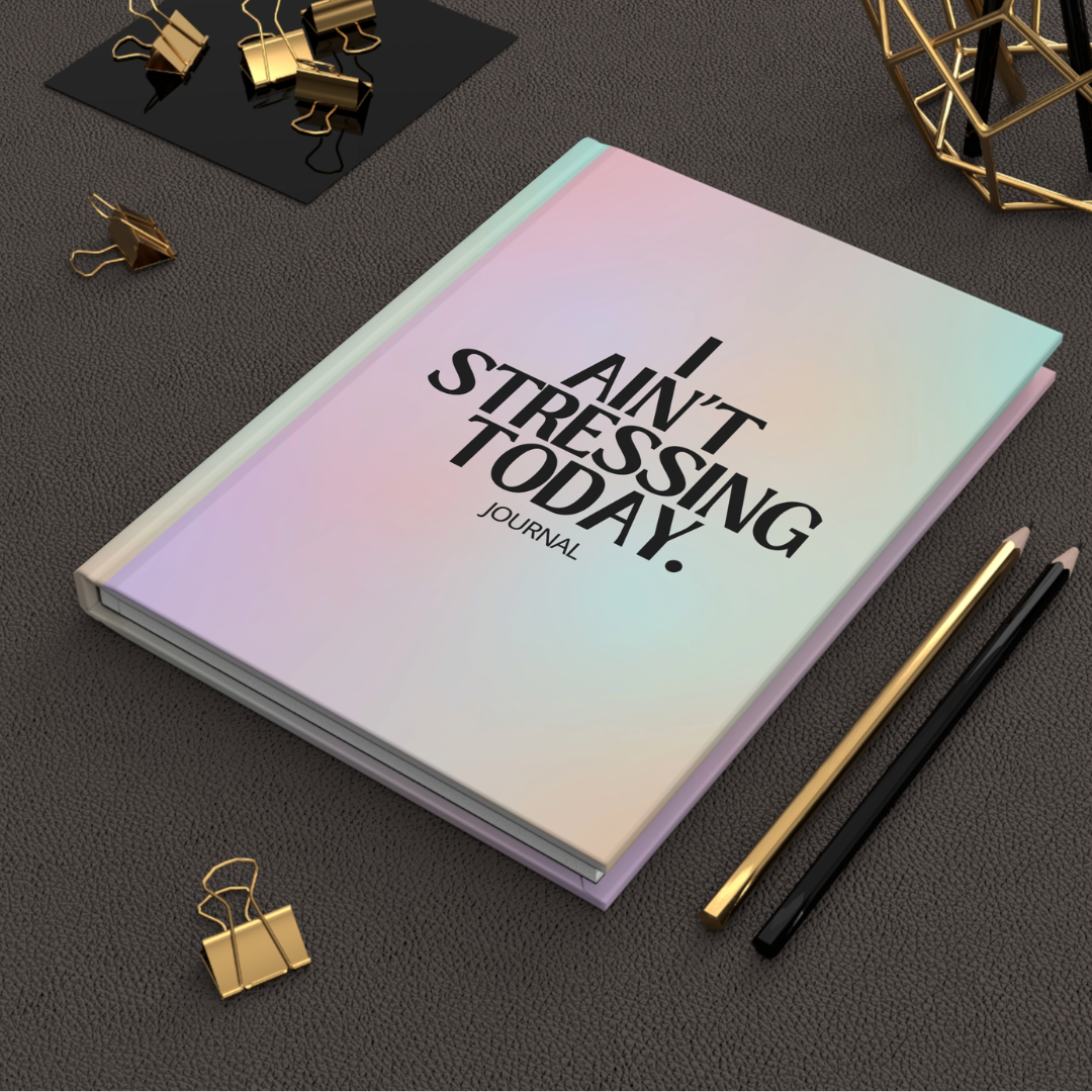 I Aint Stressing Hardcover Journal